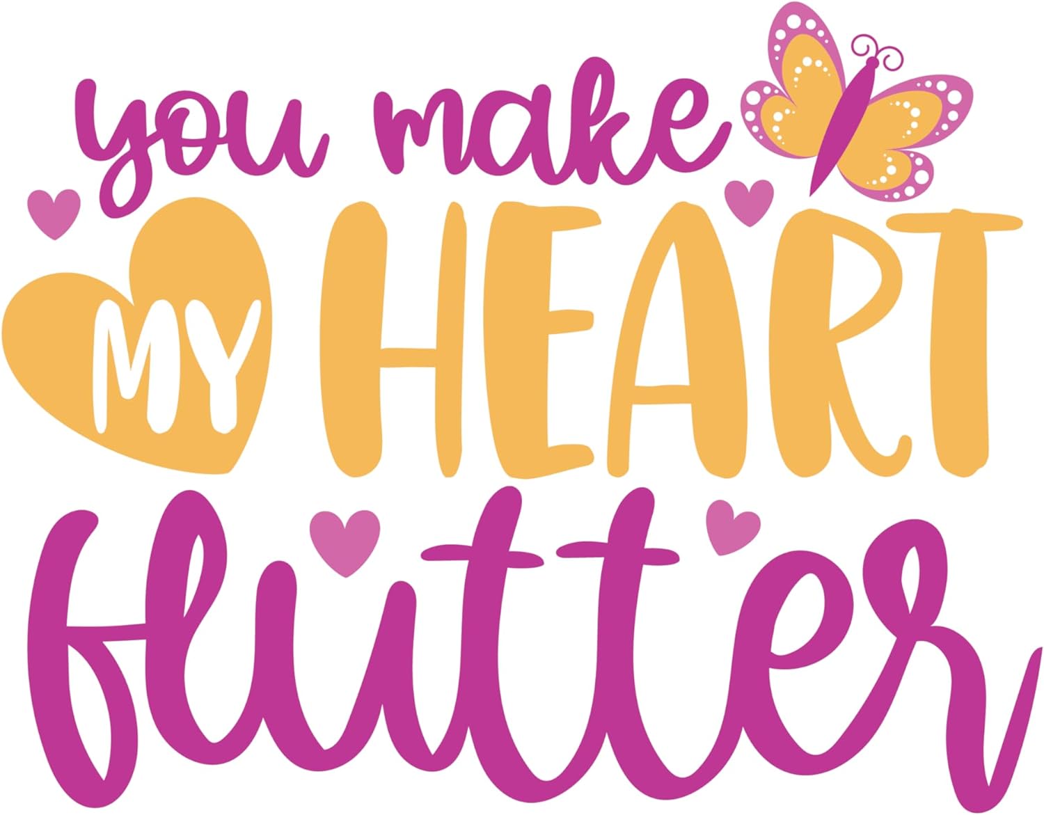 Inspirational Quote You Make My Heart Hutter Sticker Motivational Sticker Vinyl Decal Motivation Stickers- 5" Vinyl Sticker Waterproof