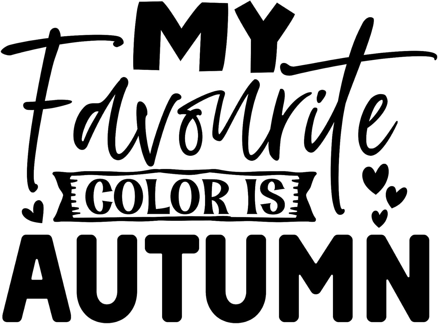Inspirational Quote My Favorite Color Autumn Motivational Sticker Vinyl Decal Motivation Stickers- 5" Vinyl Sticker Waterproof