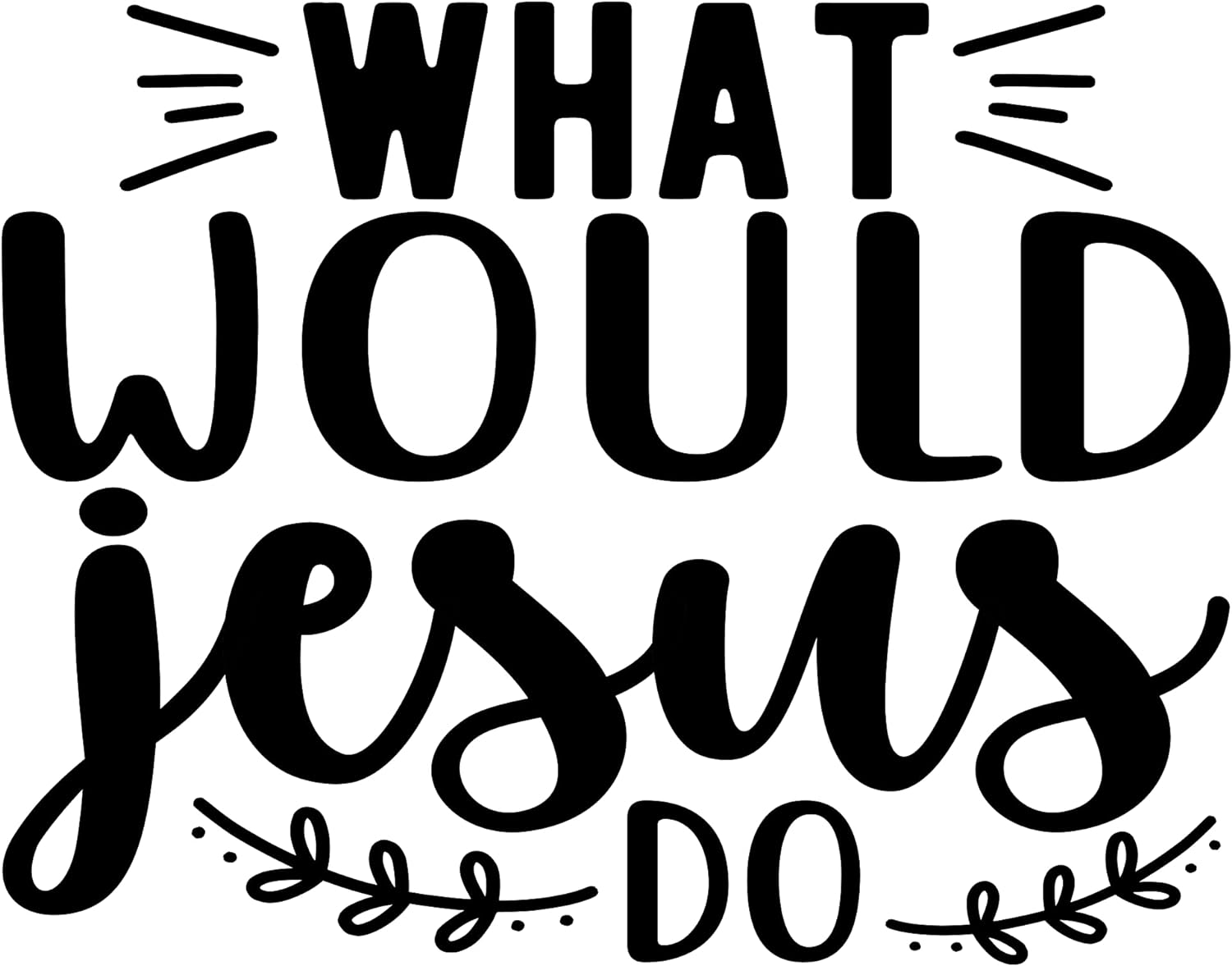 Inspirational Quote "What Would jesus Do" Motivational Sticker Vinyl Decal Motivation Stickers- 5" Vinyl Sticker Waterproof