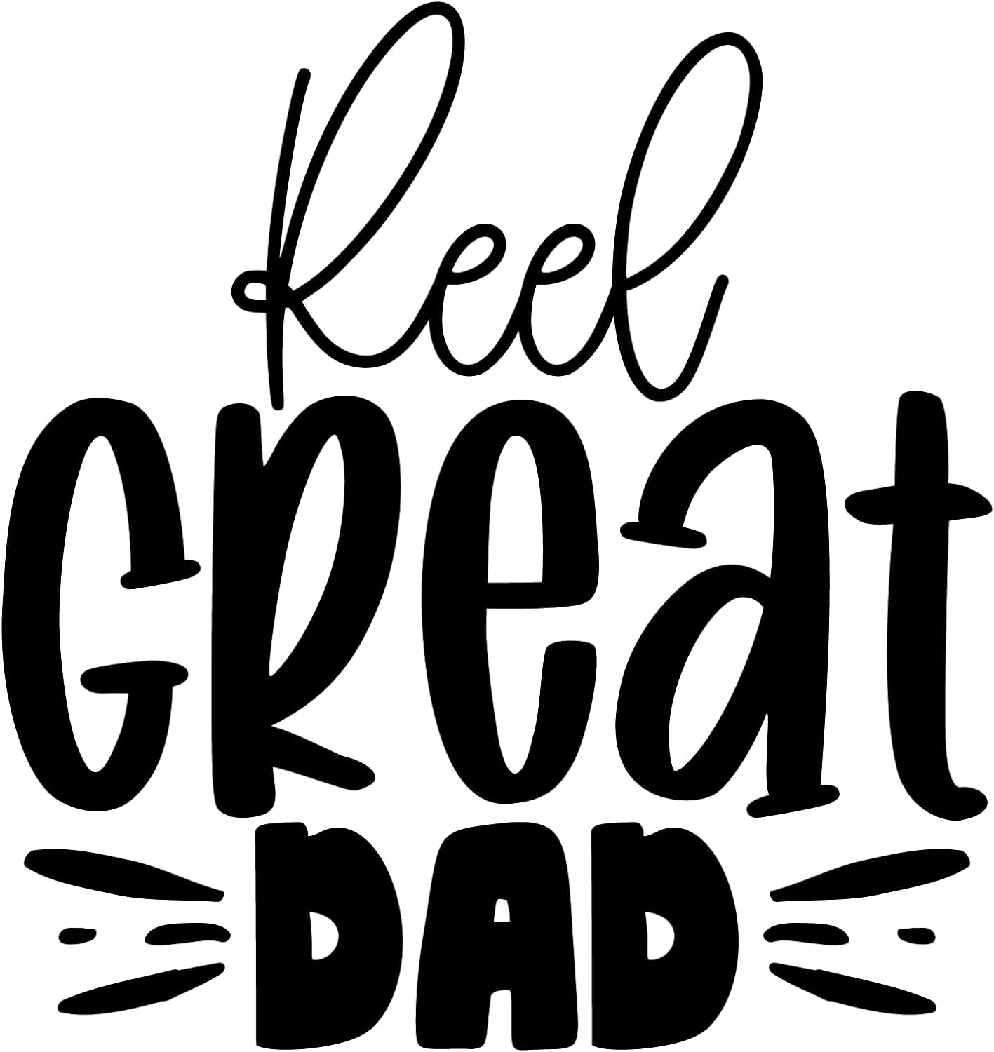 Inspirational Quote "Reel Great Dad" Motivational Sticker Vinyl Decal Motivation Stickers- 5" Vinyl Sticker Waterproof