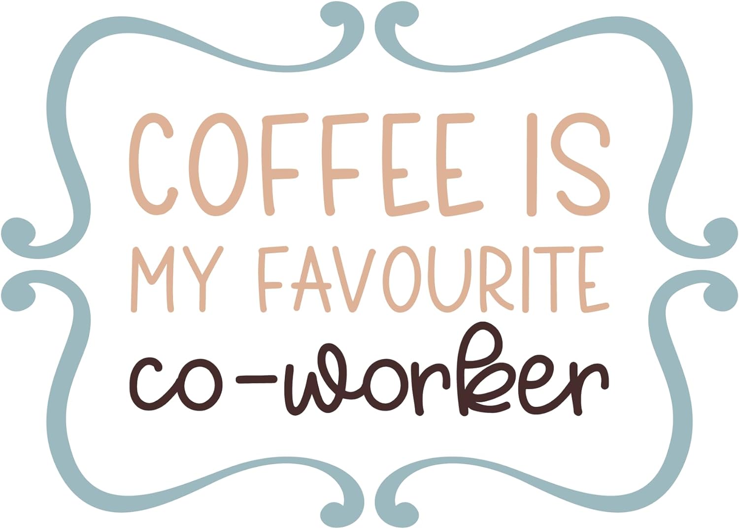 Inspirational Quote "Coffee is My Favourite Co-Worker" Motivational Sticker Vinyl Decal Motivation Stickers- 5" Vinyl Sticker Waterproof