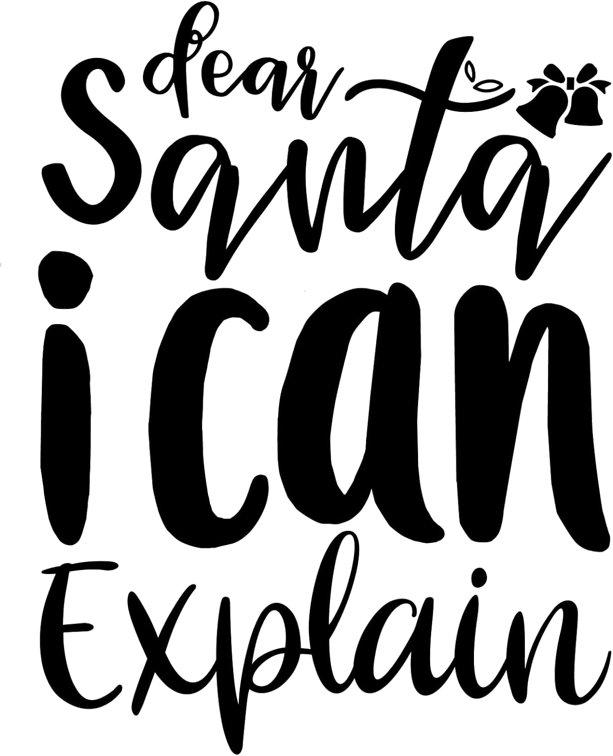 Inspirational Quote Dear Santa I Can Explain, Motivational Sticker Vinyl Decal Motivation Stickers- 5" Vinyl Sticker Waterproof