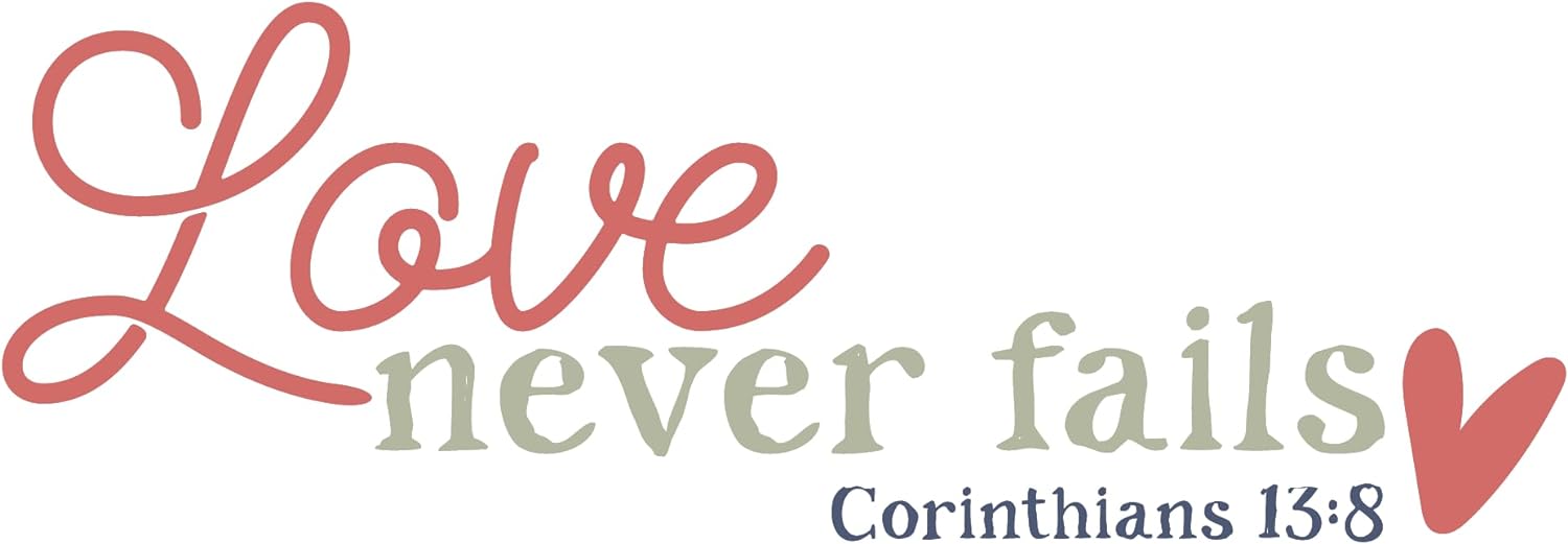 Inspirational Quote "Love Never Fails Corinthians 13 : 8" Motivational Sticker Vinyl Decal Motivation Stickers- 5" Vinyl Sticker Waterproof