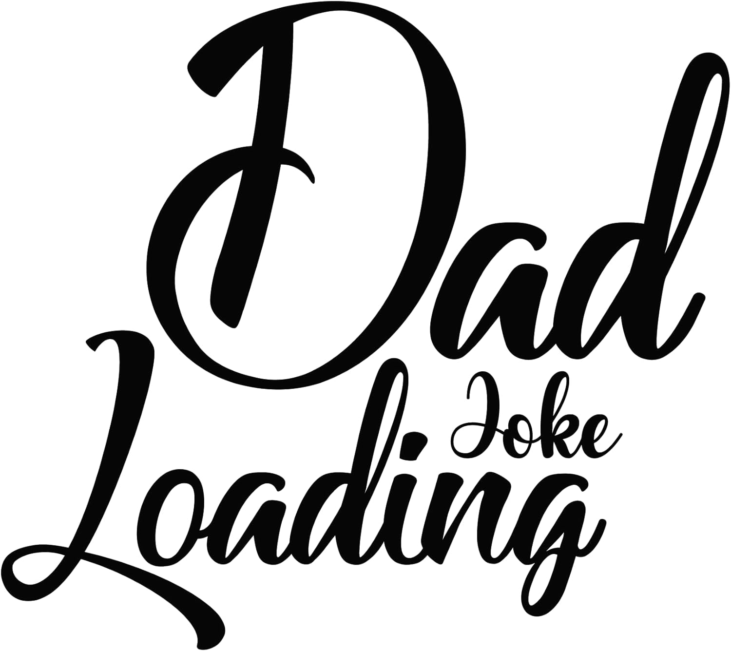 Inspirational Quote "Dad Joke Loading" Motivational Sticker Vinyl Decal Motivation Stickers- 5" Vinyl Sticker Waterproof