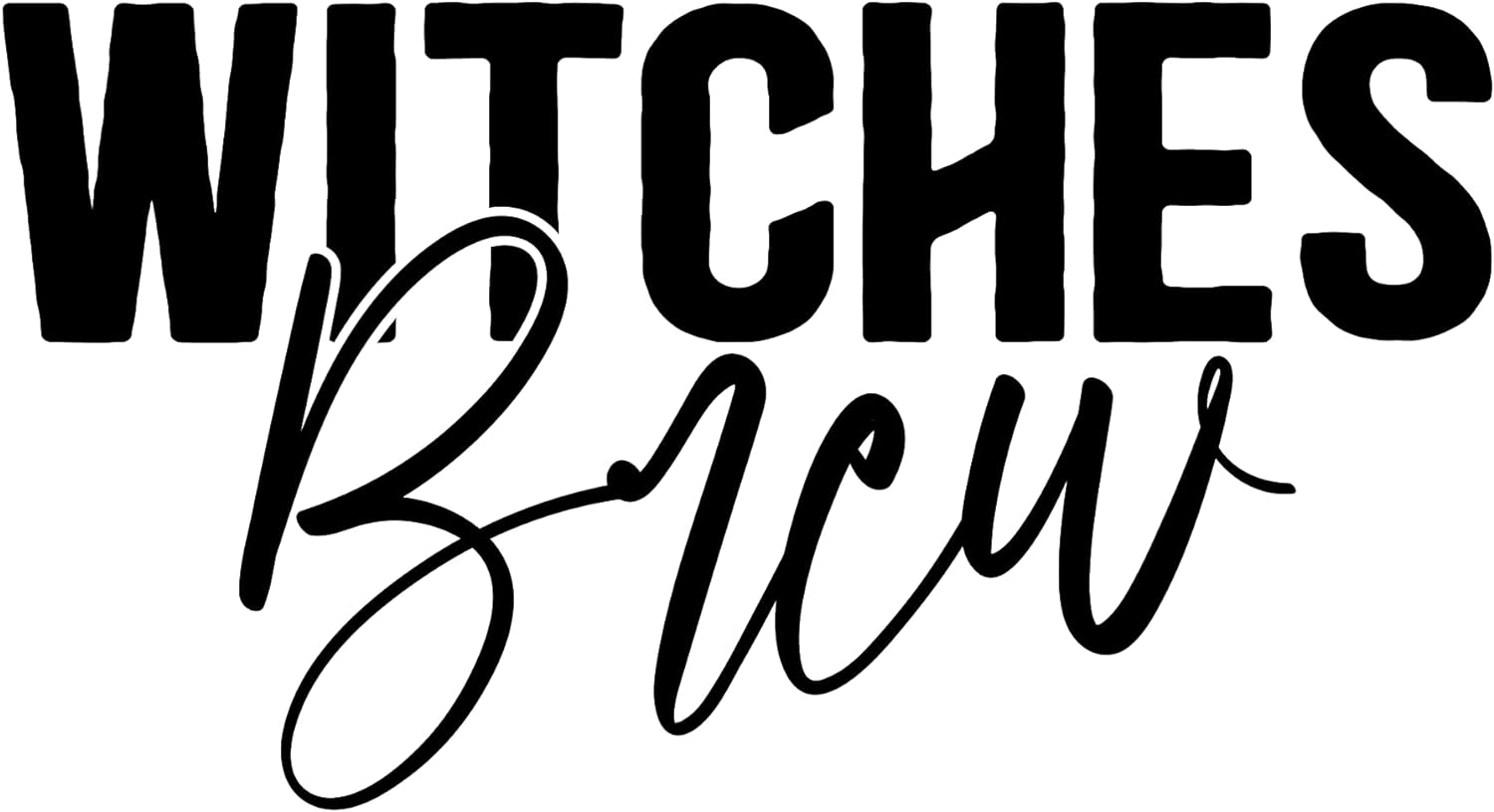 Inspirational Quote Witches Brew Motivational Sticker Vinyl Decal Motivation Stickers- 5" Vinyl Sticker Waterproof