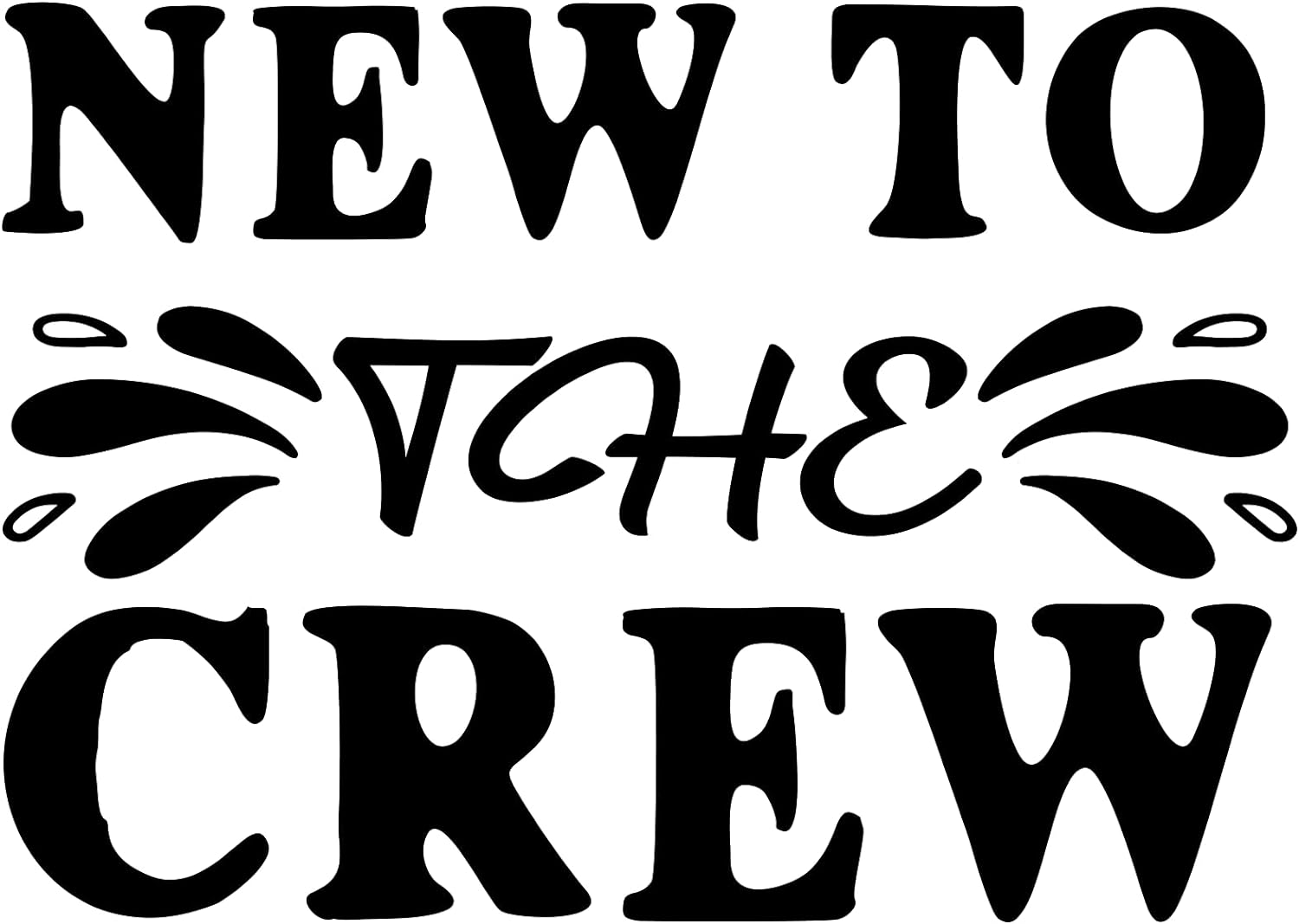 Inspirational Quote New to The Crew Motivational Sticker Vinyl Decal Motivation Stickers- 5" Vinyl Sticker Waterproof