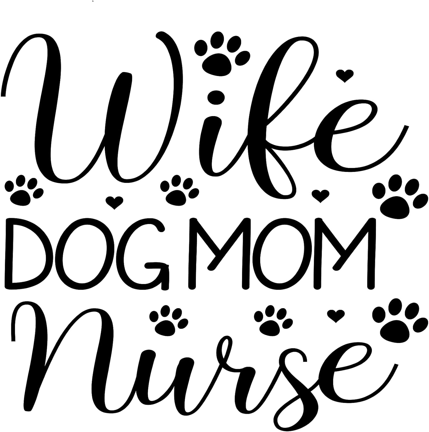 Inspirational Quote "Wife Dog Mom Nurse, Sticker" Motivational Sticker Vinyl Decal Motivation Stickers- 5" Vinyl Sticker Waterproof