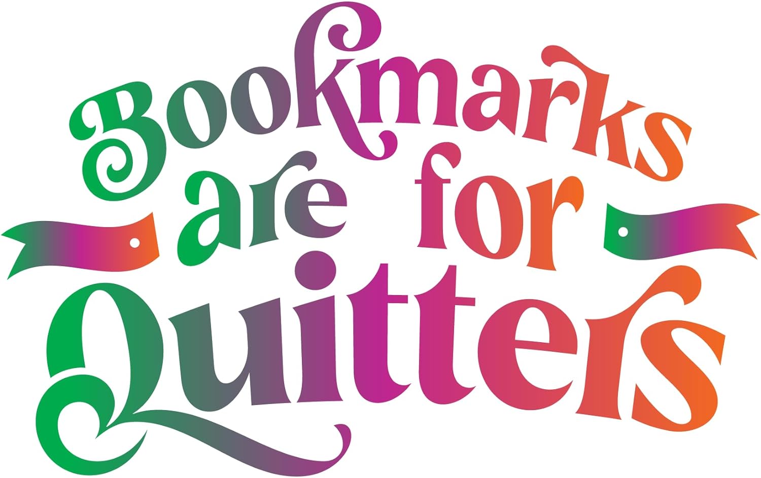 Inspirational Quote Bookmarks Are For Quitters Motivational Sticker Vinyl Decal Motivation Stickers- 5" Vinyl Sticker Waterproof