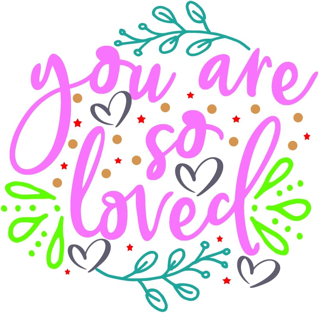 Inspirational Quote You are So Loved Motivational Sticker Vinyl Decal Motivation Stickers- 5" Vinyl Sticker Waterproof
