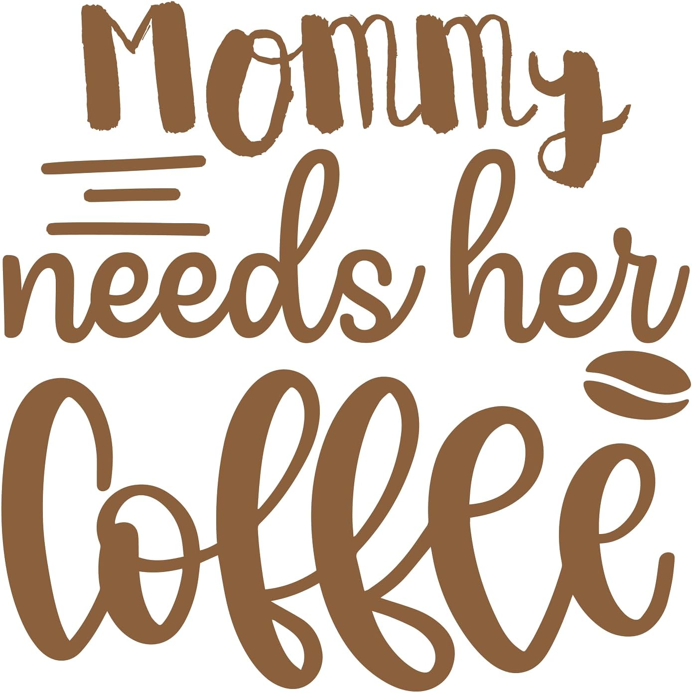 Inspirational Quote "Mommy Needs Her Coffee" Motivational Sticker Vinyl Decal Motivation Stickers- 5" Vinyl Sticker Waterproof