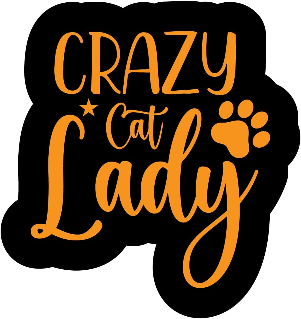 Inspirational Quote "Crazy Cat Lady" Motivational Sticker Vinyl Decal Motivation Stickers- 5" Vinyl Sticker Waterproof