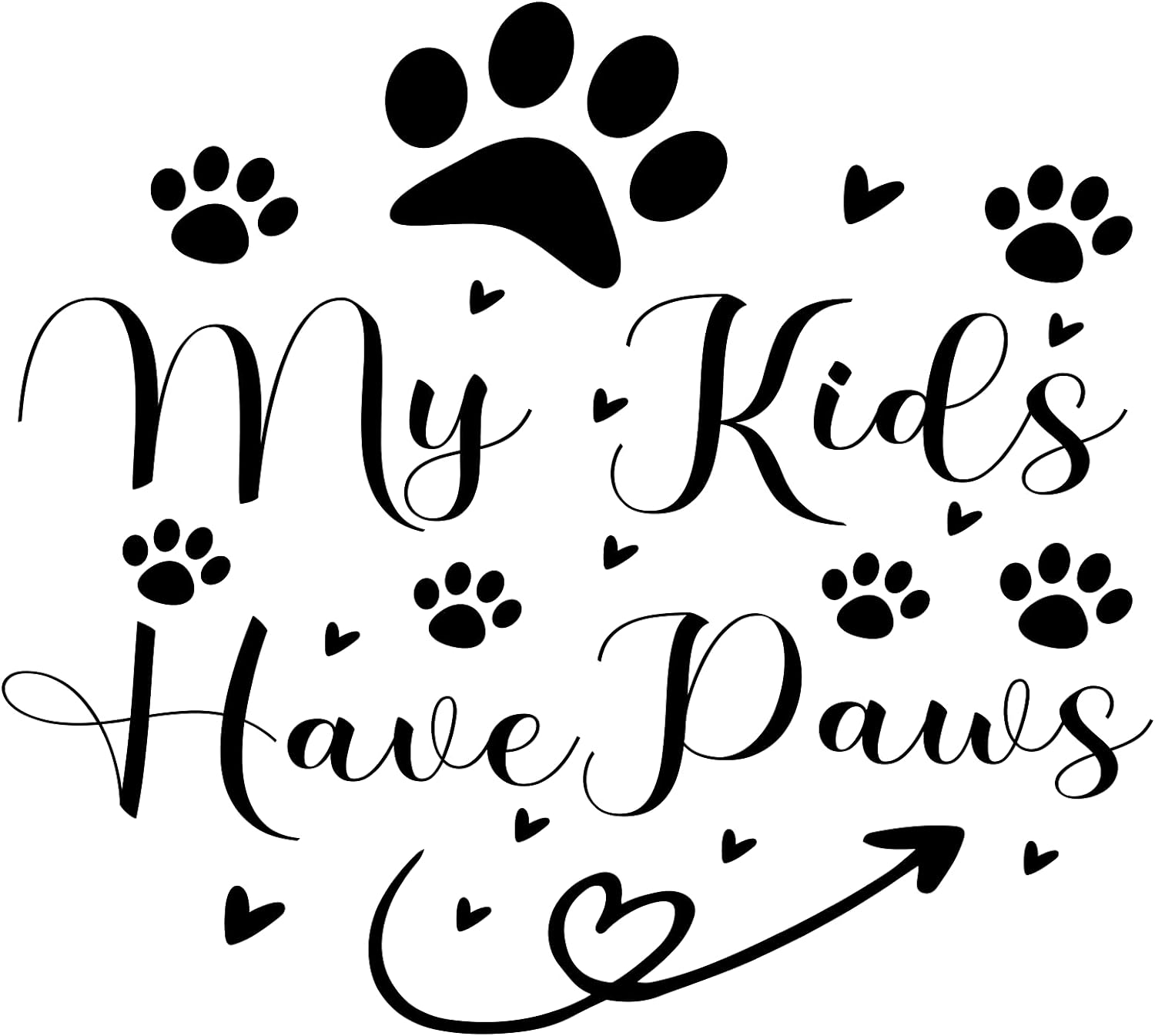 Inspirational Quote "My Kids Have Paws Great Sticker" Motivational Sticker Vinyl Decal Motivation Stickers- 5" Vinyl Sticker Waterproof