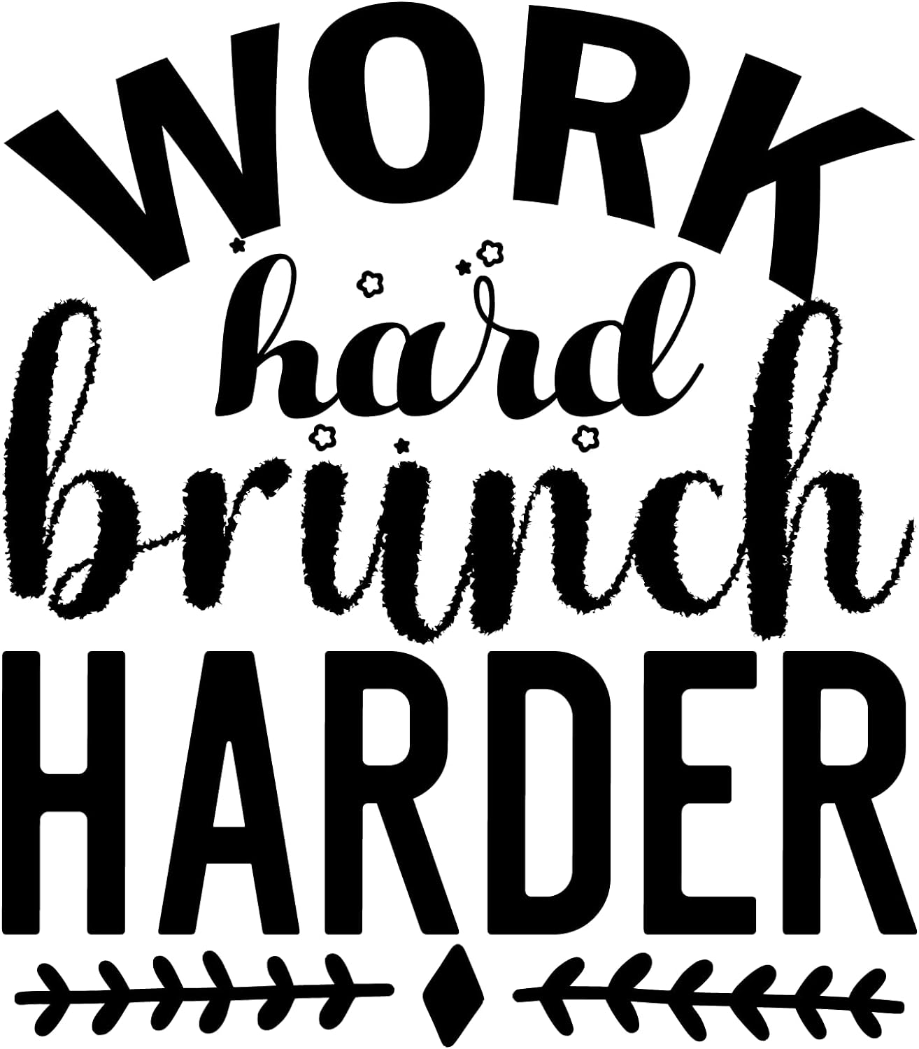 Inspirational Quote Work Hard Brunch Harder Motivational Sticker Vinyl Decal Motivation Stickers- 5" Vinyl Sticker Waterproof