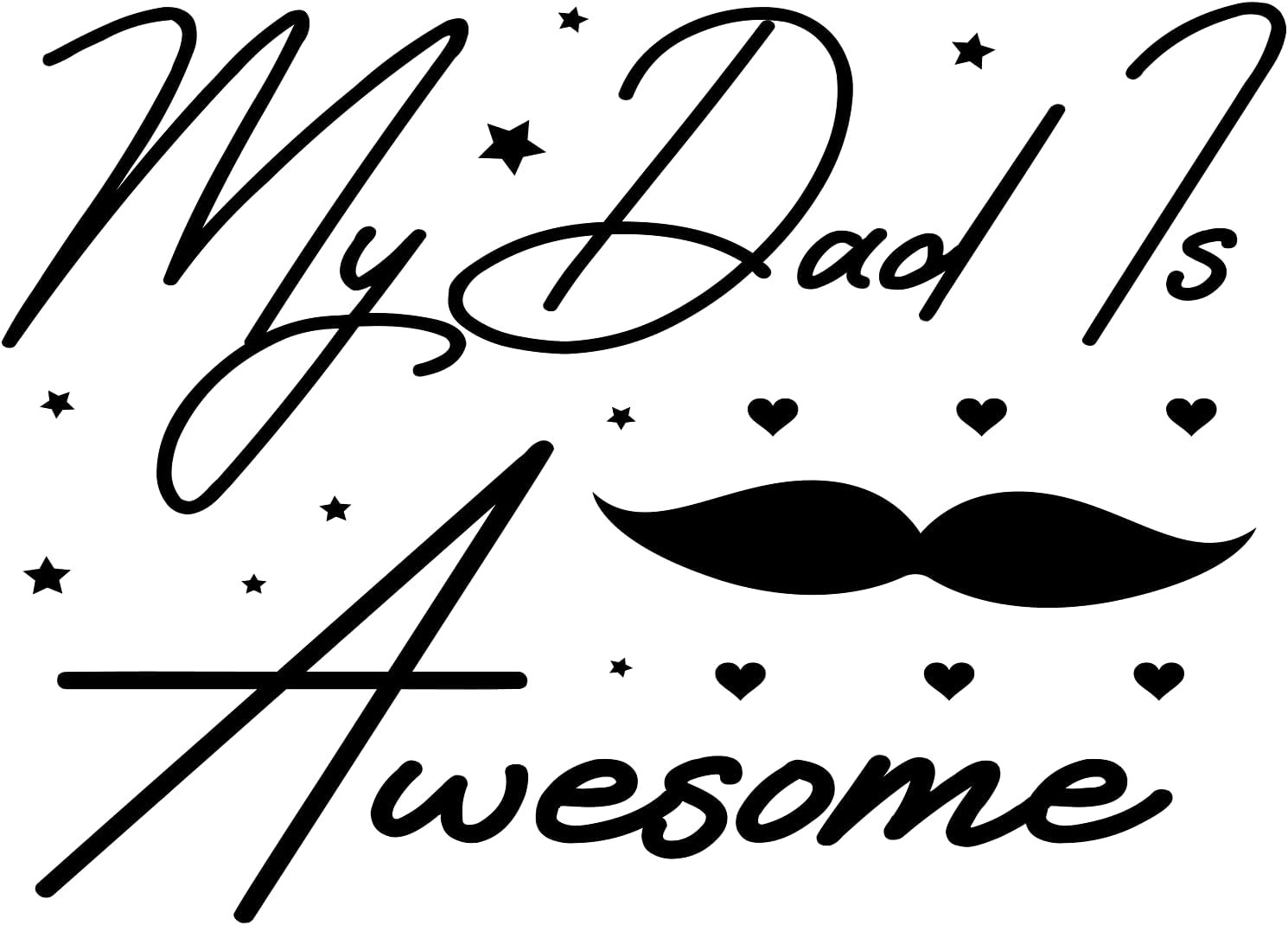 Inspirational Quote "My Dad is Awesome in Unique Style Sticker" Motivational Sticker Vinyl Decal Motivation Stickers- 5" Vinyl Sticker Waterproof