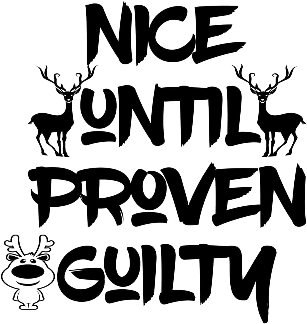 Inspirational Quote Nice Until Proven Guiltn Motivational Sticker Vinyl Decal Motivation Stickers- 5" Vinyl Sticker Waterproof