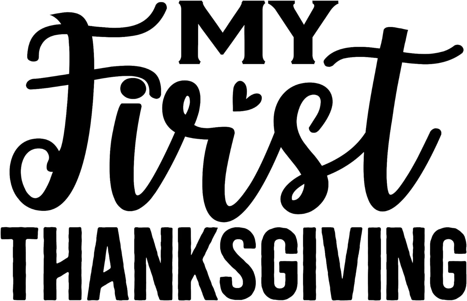 Inspirational Quote My First Thanksgiving Motivational Sticker Vinyl Decal Motivation Stickers- 5" Vinyl Sticker Waterproof