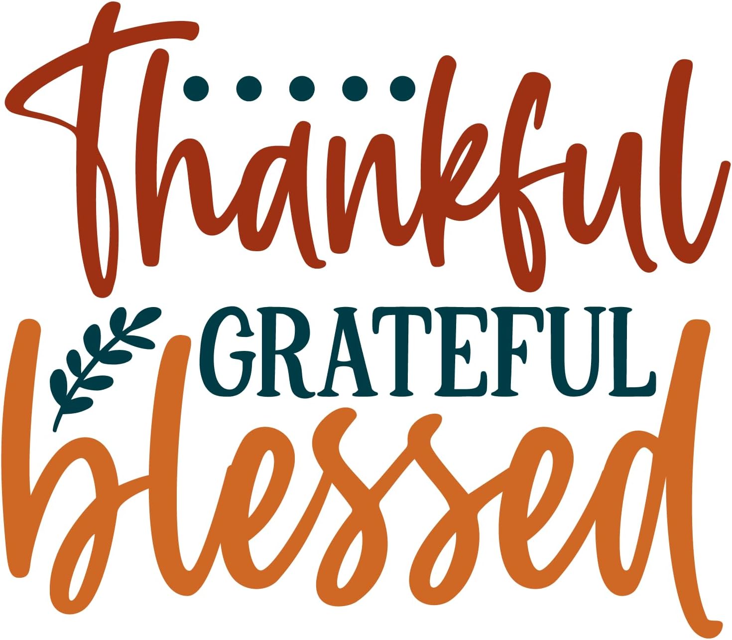 Inspirational Quote Thankful Grateful Blessed Pretty Gift Motivational Sticker Vinyl Decal Motivation Stickers- 5" Vinyl Sticker Waterproof