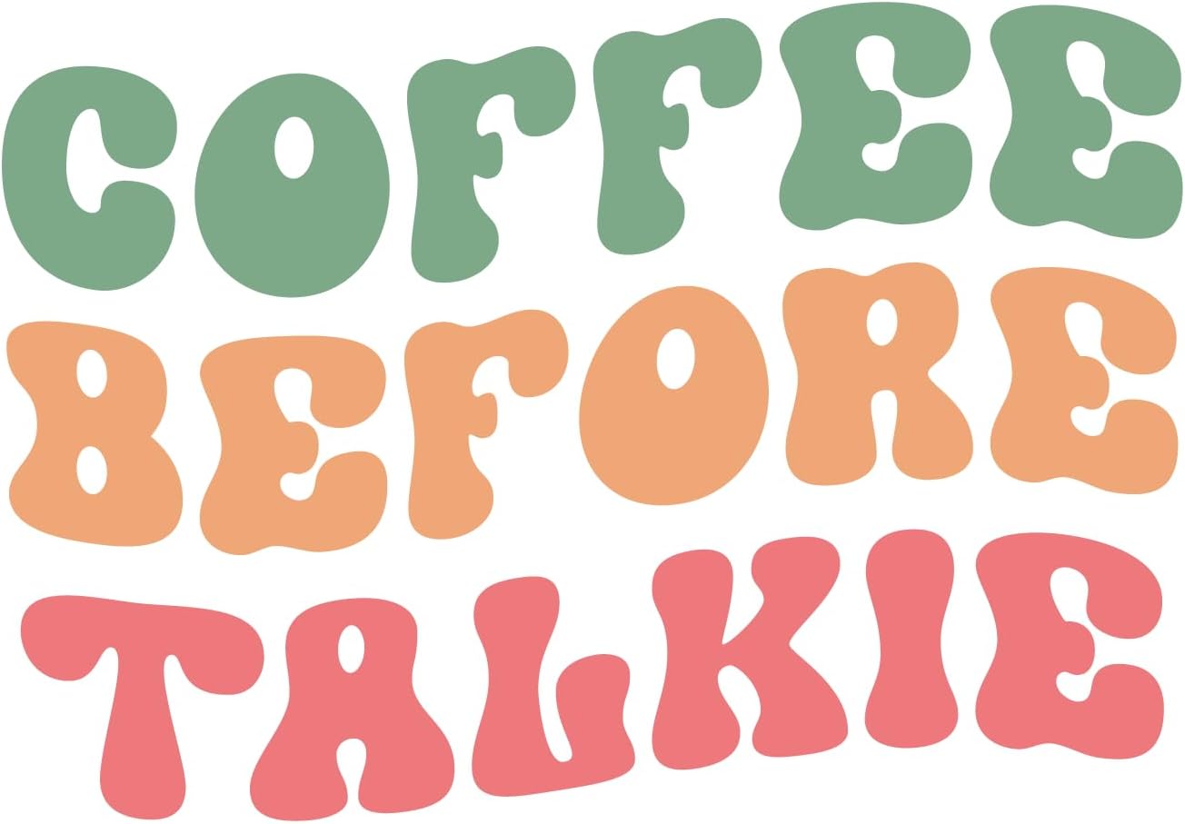 Inspirational Quote "Coffee Before Talkie" Motivational Sticker Vinyl Decal Motivation Stickers- 5" Vinyl Sticker Waterproof