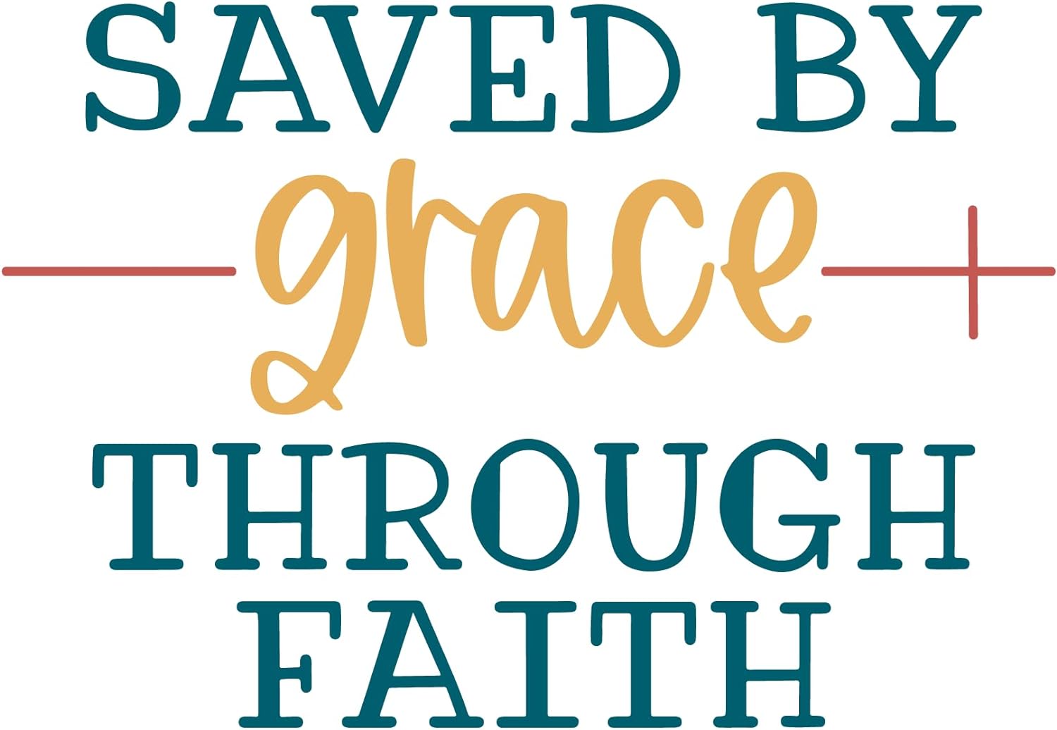 Inspirational Quote "Saved By Grace Through Faith" Motivational Sticker Vinyl Decal Motivation Stickers- 5" Vinyl Sticker Waterproof