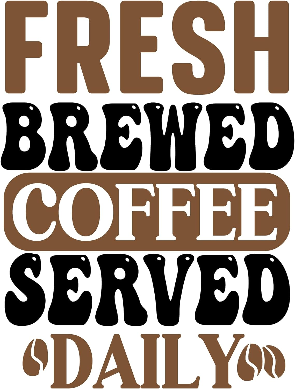 Inspirational Quote "Fresh Brewed Coffee Served Daily" Motivational Sticker Vinyl Decal Motivation Stickers- 5" Vinyl Sticker Waterproof