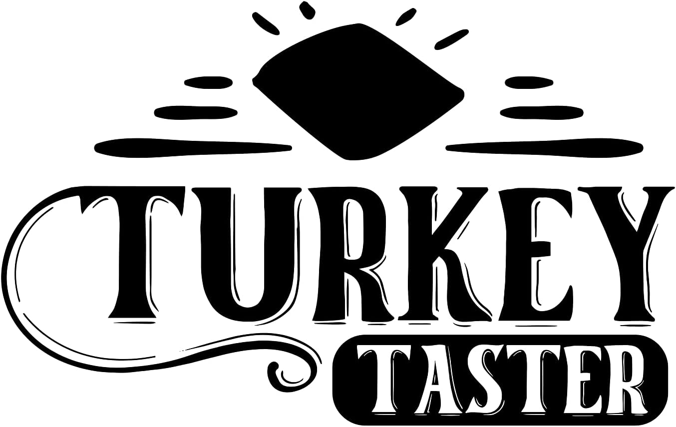 Inspirational Quote "Turkey Taster" Motivational Sticker Vinyl Decal Motivation Stickers- 5" Vinyl Sticker Waterproof