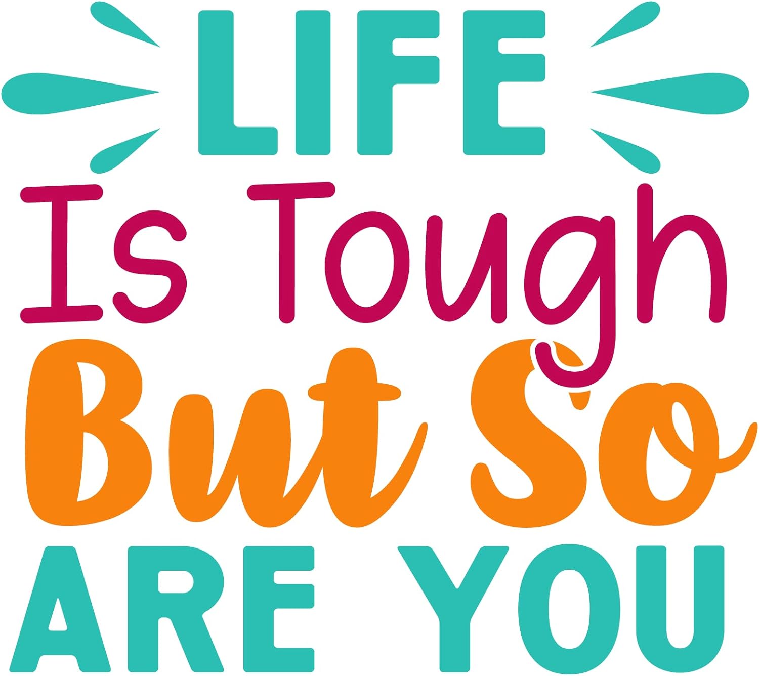 Inspirational Quote "Life is Tough But So are You" Motivational Sticker Vinyl Decal Motivation Stickers- 5" Vinyl Sticker Waterproof