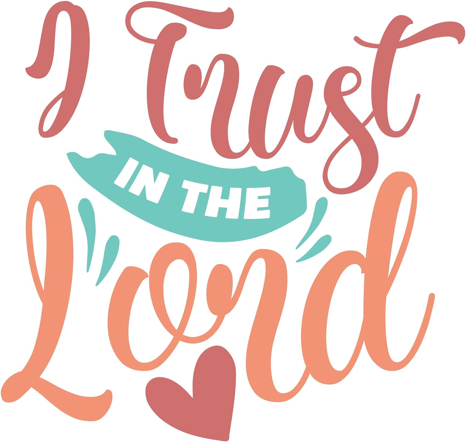 Inspirational Quote "I Trust in The Lord" Motivational Sticker Vinyl Decal Motivation Stickers- 5" Vinyl Sticker Waterproof
