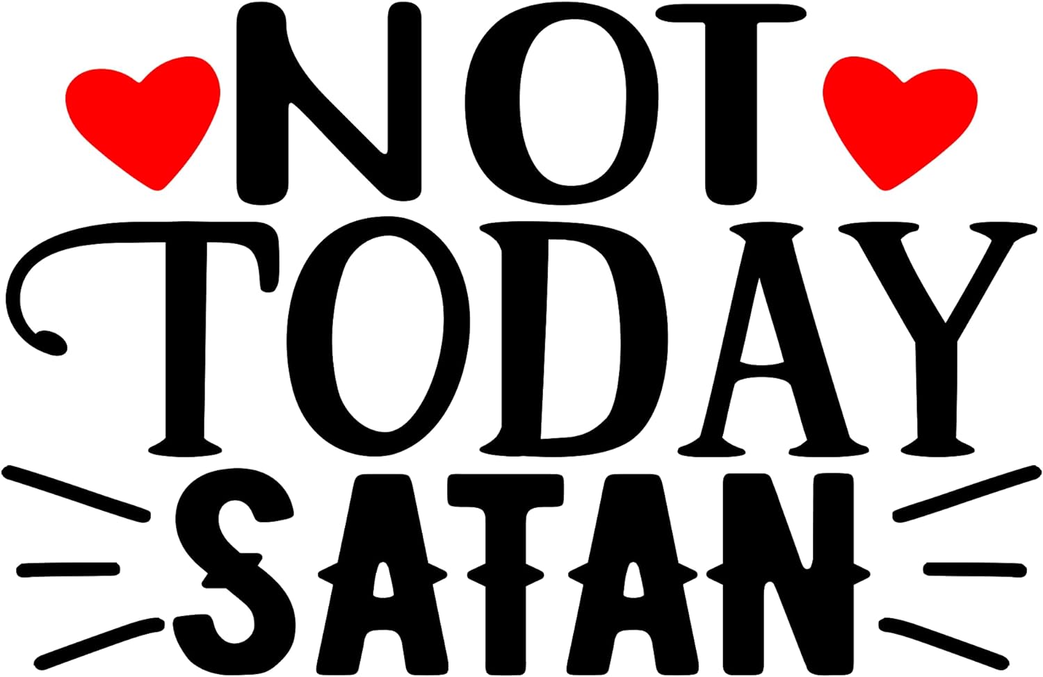 Inspirational Quote "Not Today Satan, Pretty Great Gift" Motivational Sticker Vinyl Decal Motivation Stickers- 5" Vinyl Sticker Waterproof