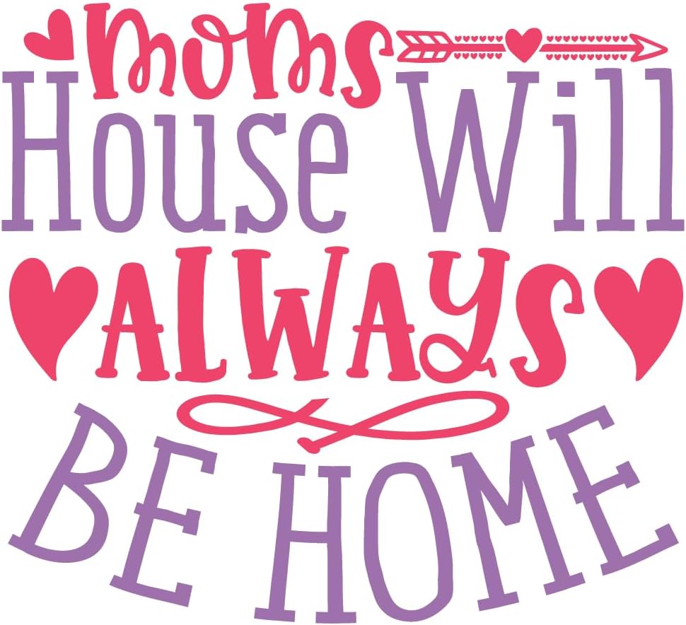 Inspirational Quote "Moms House Will Always be Home" Motivational Sticker Vinyl Decal Motivation Stickers- 5" Vinyl Sticker Waterproof