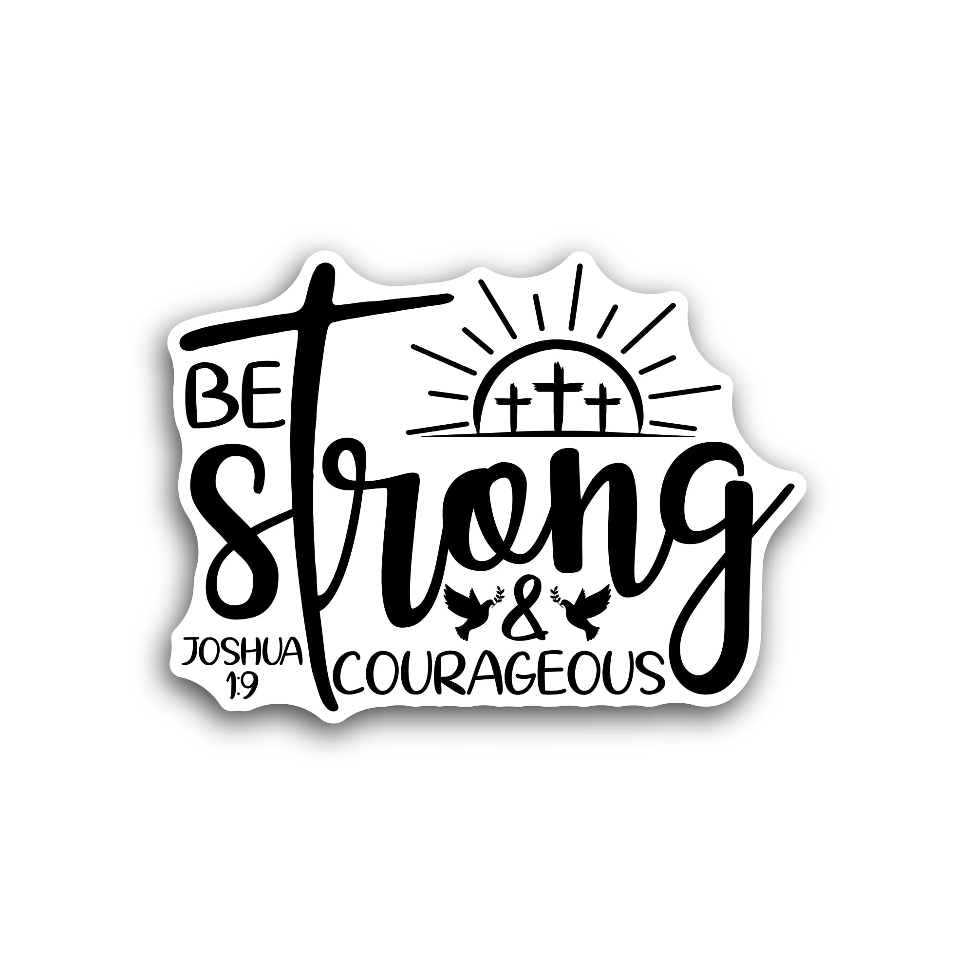 2 (Pieces) 3" and 5" Be Strong and Courageous Sticker, Waterproof Vinyl Decals for Many Purpose Like