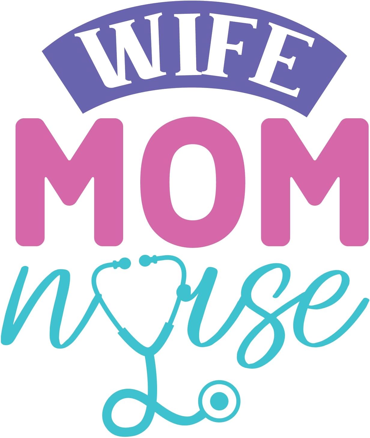 Inspirational Quote "Wife Mom Nurse Unique Sticker" Motivational Sticker Vinyl Decal Motivation Stickers- 5" Vinyl Sticker Waterproof