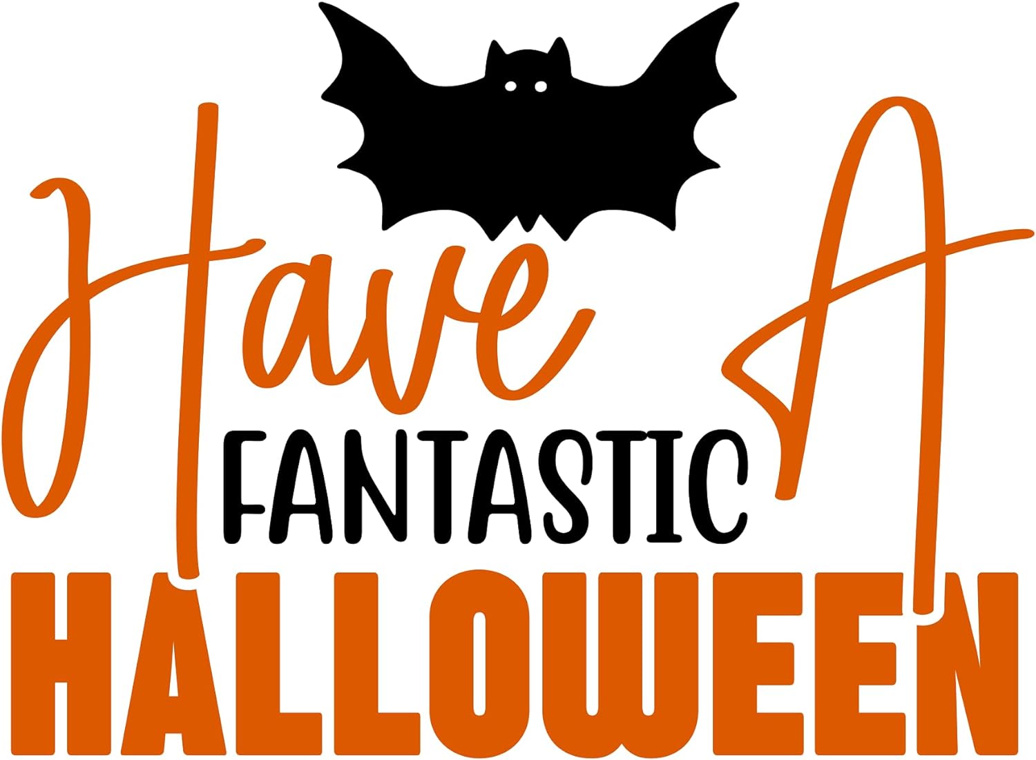 Inspirational Quote Have A Fantastic Halloween Motivational Sticker Vinyl Decal Motivation Stickers- 5" Vinyl Sticker Waterproof