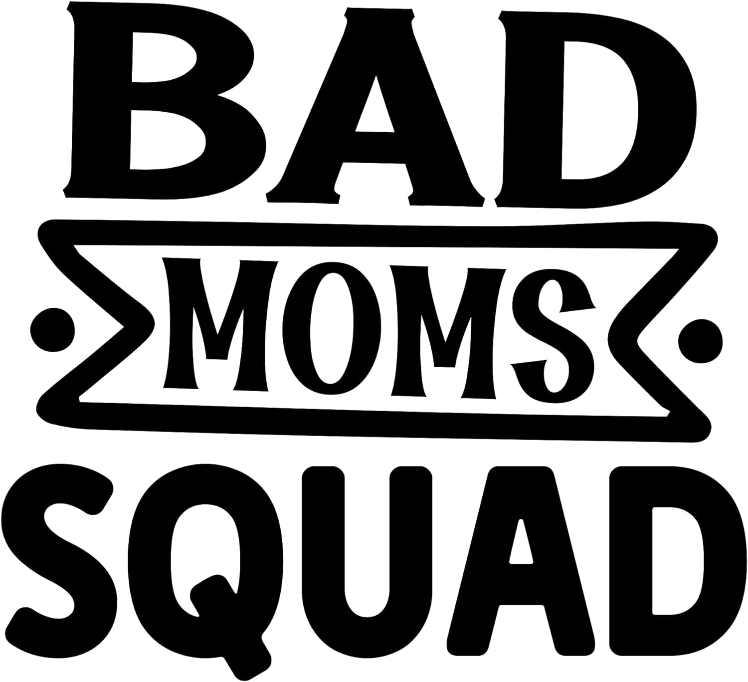Inspirational Quote "Bad Mom Squad" Motivational Sticker Vinyl Decal Motivation Stickers- 5" Vinyl Sticker Waterproof
