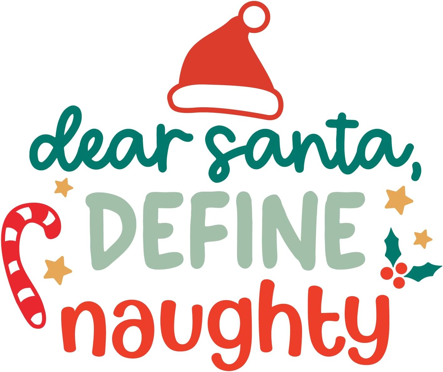 Inspirational Quote Dear Santa Define Naughty Candy Can Sticker Motivational Sticker Vinyl Decal Motivation Stickers- 5" Vinyl Sticker Waterproof