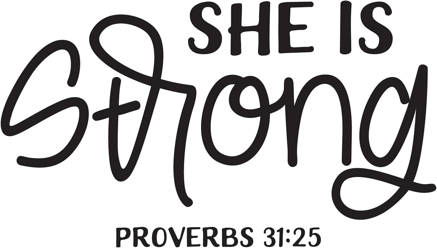 Inspirational Quote "She is Strong Proverbs 31 : 25" Motivational Sticker Vinyl Decal Motivation Stickers- 5" Vinyl Sticker Waterproof