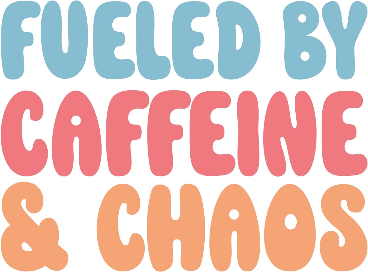 Inspirational Quote "Fueled by Caffeine and Chaos, Great Sticker" Motivational Sticker Vinyl Decal Motivation Stickers- 5" Vinyl Sticker Waterproof