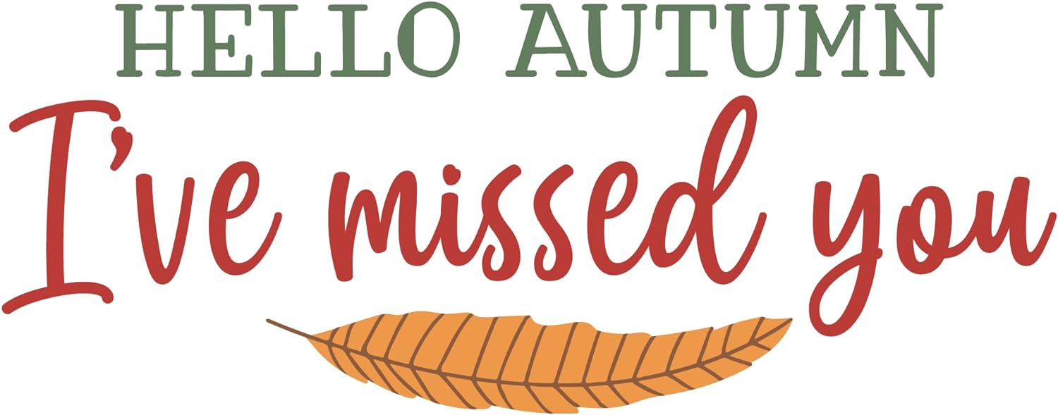 Inspirational Quote Hello Autumn I've Missed You Motivational Sticker Vinyl Decal Motivation Stickers- 5" Vinyl Sticker Waterproof