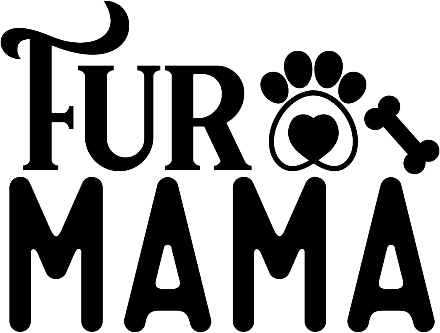 Inspirational Quote "Fur Mama Great Sticker" Motivational Sticker Vinyl Decal Motivation Stickers- 5" Vinyl Sticker Waterproof