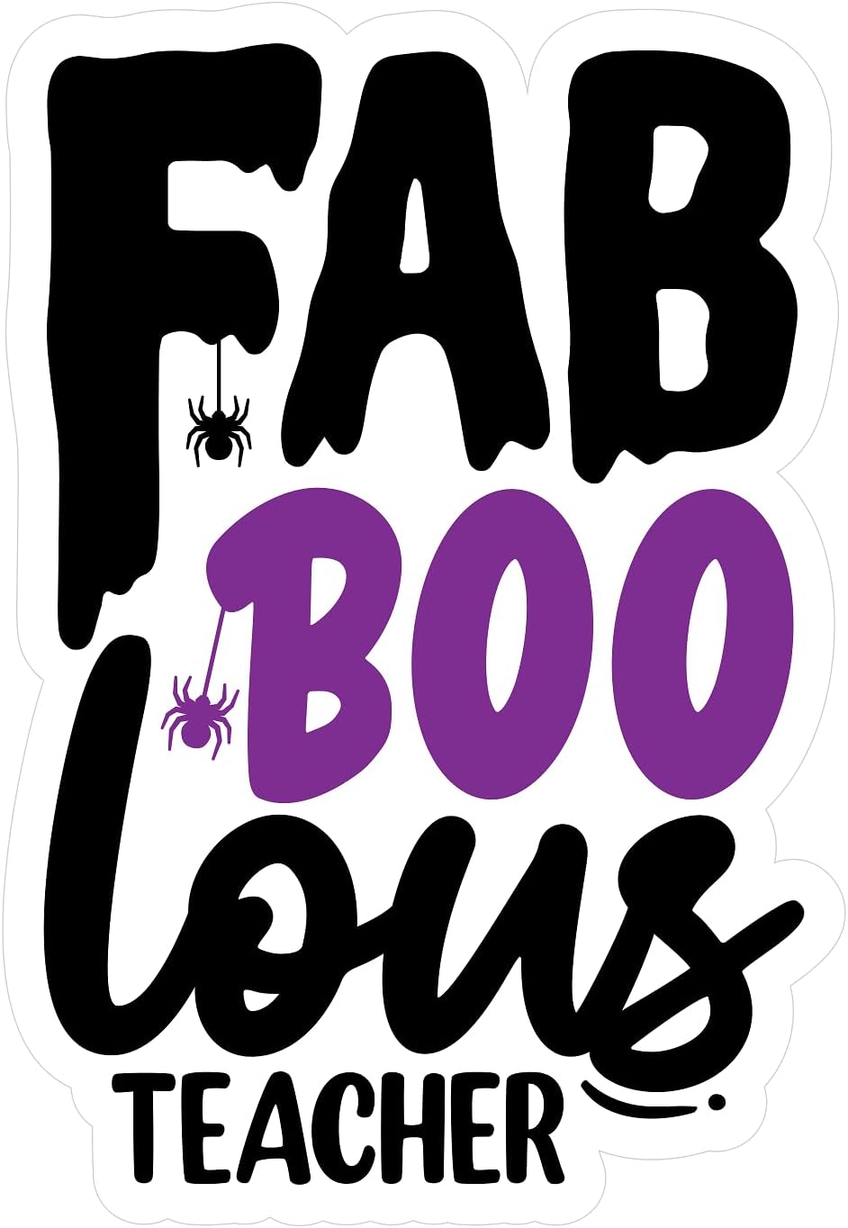 Inspirational Quote Fab Boo Lous Teacher Motivational Sticker Vinyl Decal Motivation Stickers- 5" Vinyl Sticker Waterproof