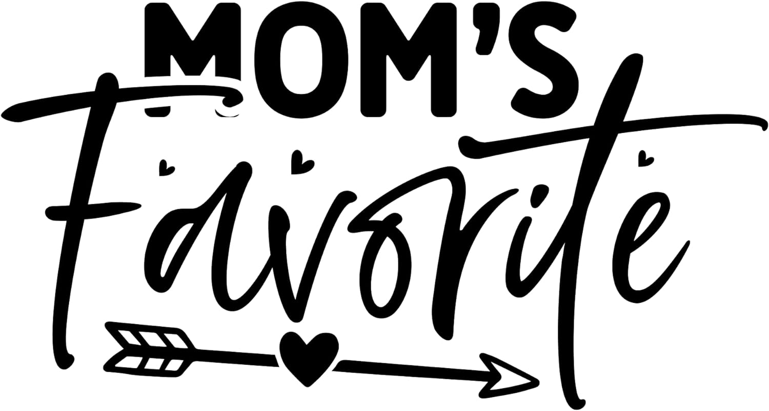 Inspirational Quote "Mom's Favorite" Motivational Sticker Vinyl Decal Motivation Stickers- 5" Vinyl Sticker Waterproof