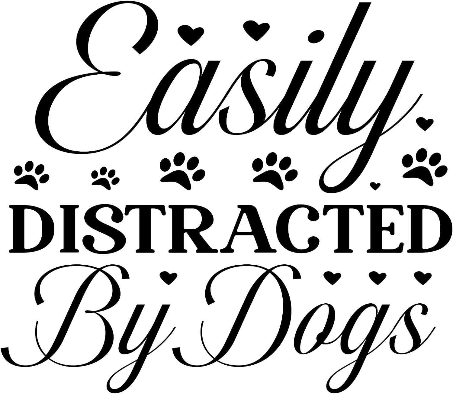 Inspirational Quote "Easily Distracted by Dogs" Motivational Sticker Vinyl Decal Motivation Stickers- 5" Vinyl Sticker Waterproof