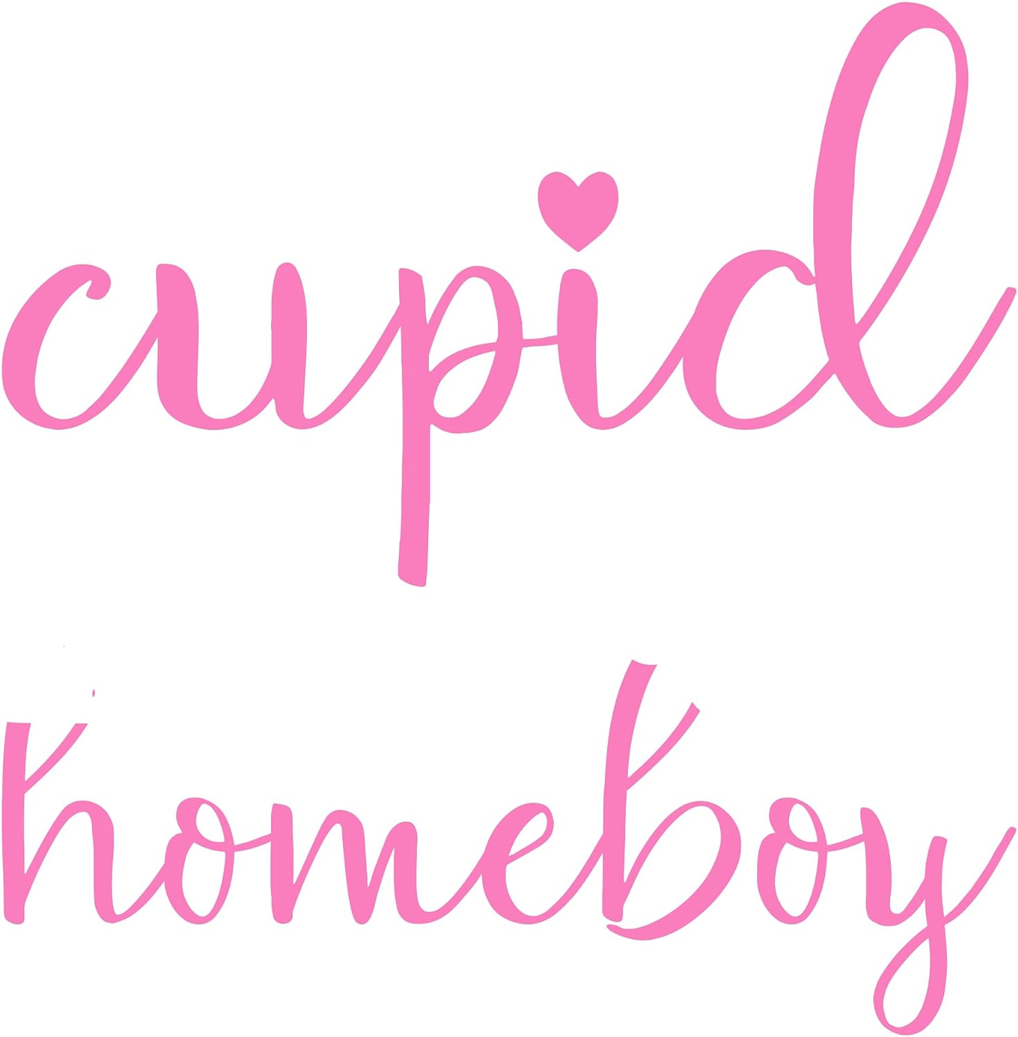 Inspirational Quote Cupid Home Boy Motivational Sticker Vinyl Decal Motivation Stickers- 5" Vinyl Sticker Waterproof