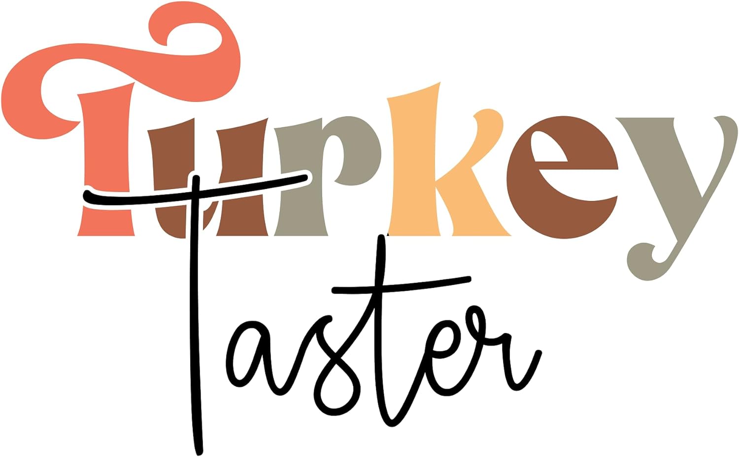 Inspirational Quote "Turkey Tastes" Motivational Sticker Vinyl Decal Motivation Stickers- 5" Vinyl Sticker Waterproof