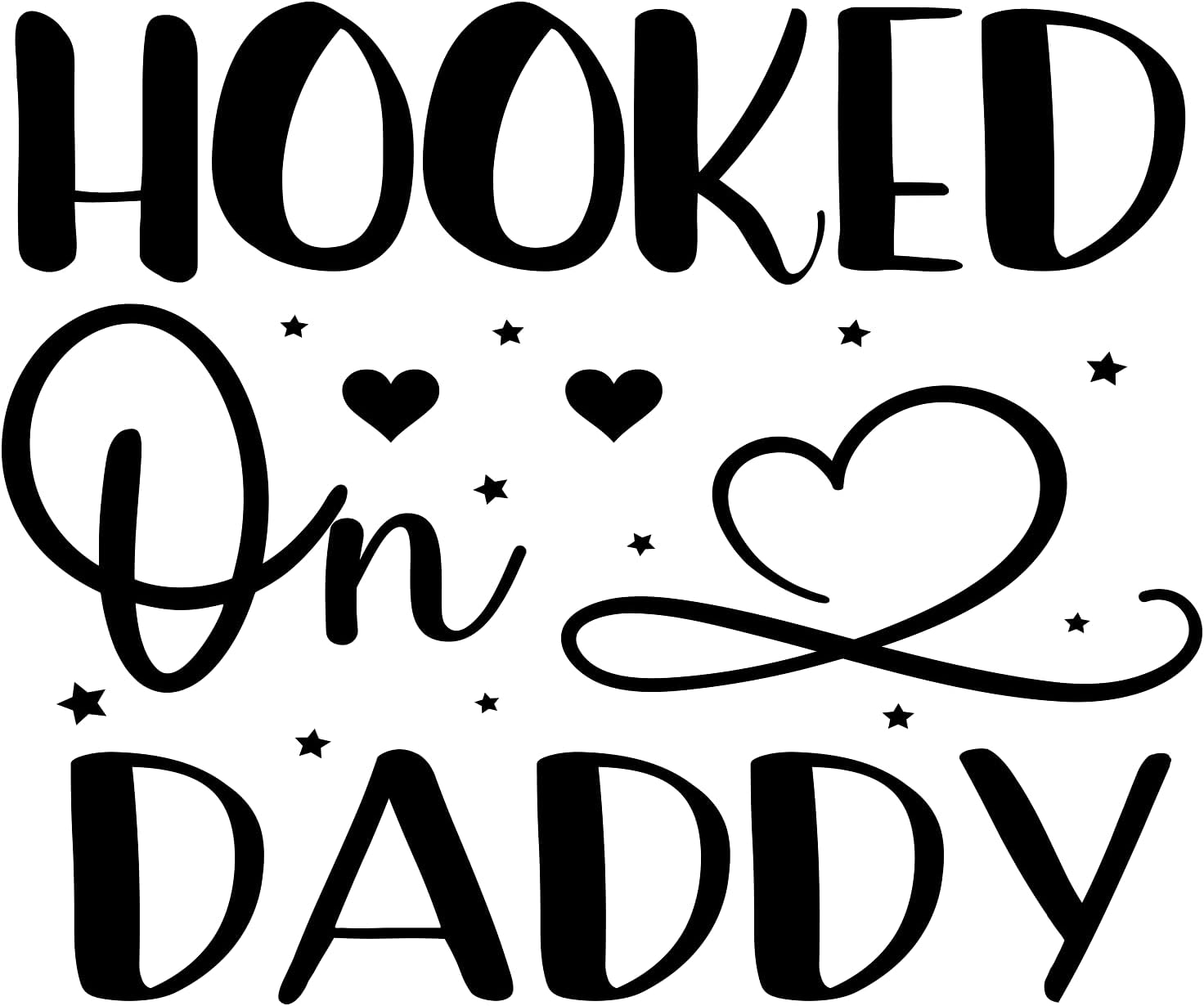 Inspirational Quote "Hooked on Daddy" Motivational Sticker Vinyl Decal Motivation Stickers- 5" Vinyl Sticker Waterproof