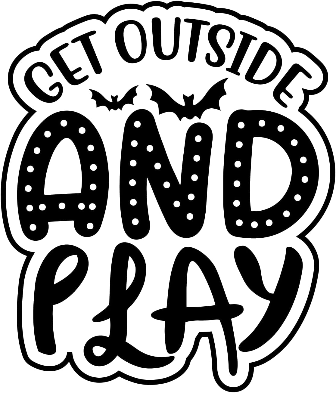 Inspirational Quote Get Out Side and Play Motivational Sticker Vinyl Decal Motivation Stickers- 5" Vinyl Sticker Waterproof