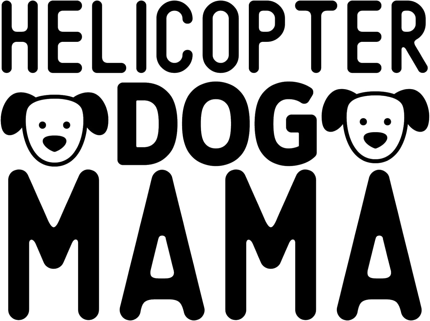 Inspirational Quote "Helicopter Dog Mama" Motivational Sticker Vinyl Decal Motivation Stickers- 5" Vinyl Sticker Waterproof