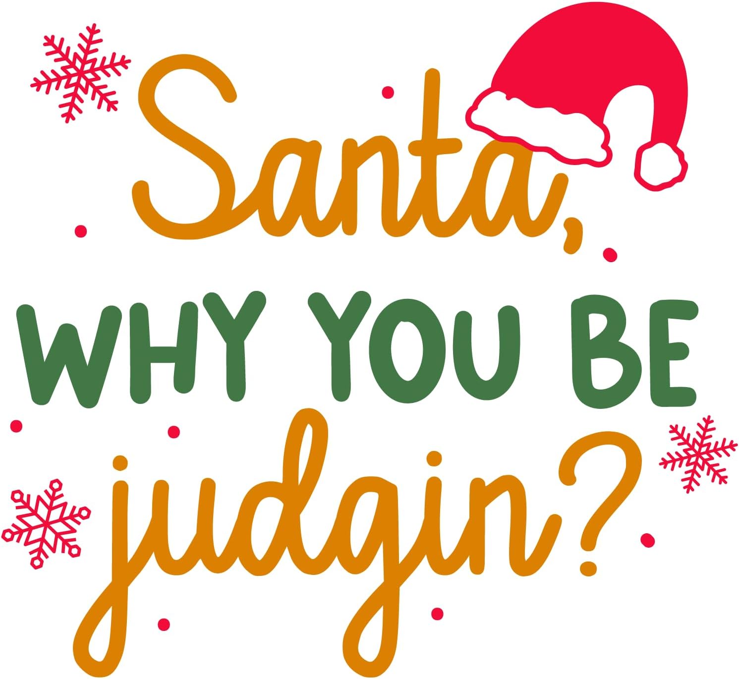 Inspirational Quote Santa Why You Be Judgin? Motivational Sticker Vinyl Decal Motivation Stickers- 5" Vinyl Sticker Waterproof