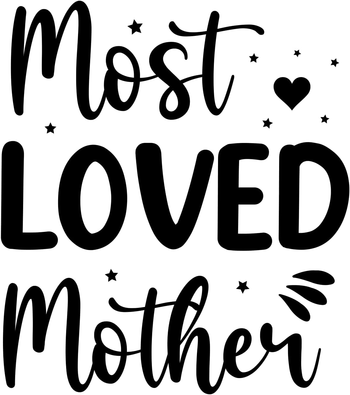 Inspirational Quote "Most Loved Mother" Motivational Sticker Vinyl Decal Motivation Stickers- 5" Vinyl Sticker Waterproof