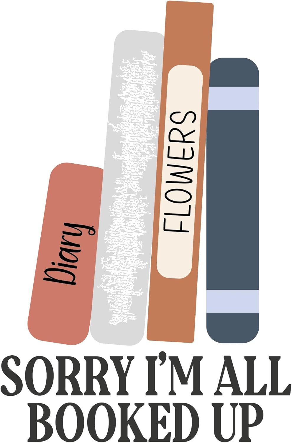 Inspirational Quote Sorry I'm All Booked Up - Motivational Sticker Vinyl Decal Motivation Stickers- 5" Vinyl Sticker Waterproof