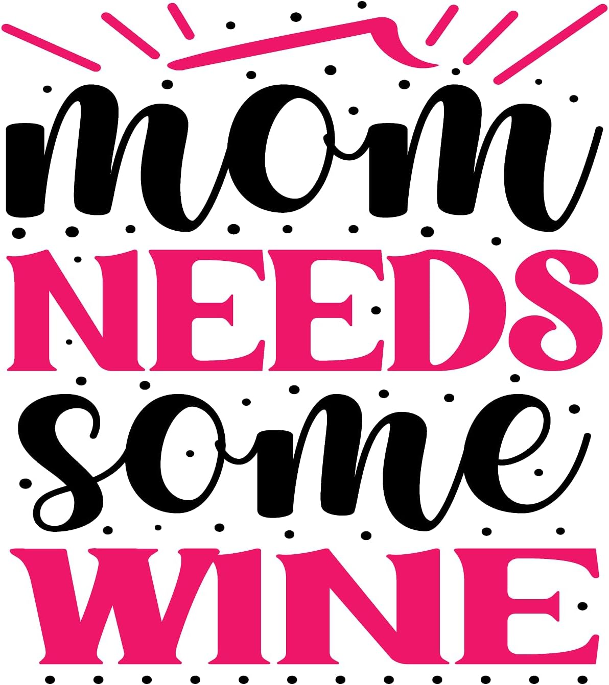 Inspirational Quote "Mom Need Some Wine" Motivational Sticker Vinyl Decal Motivation Stickers- 5" Vinyl Sticker Waterproof